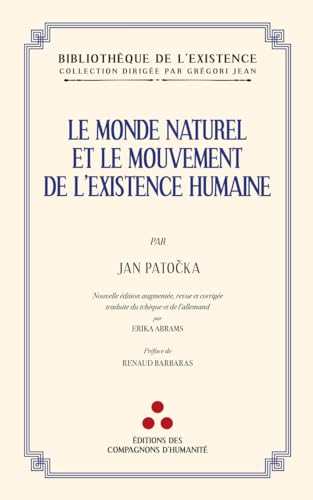 Beispielbild fr Le monde naturel et le mouvement de l'existence humaine zum Verkauf von Gallix