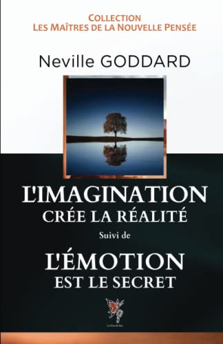 Beispielbild fr L'Imagination cre la Ralit, L'Emotion est le secret (French Edition) zum Verkauf von Books Unplugged