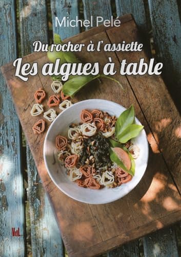 Beispielbild fr Du rocher  l'assiette Les algues  table zum Verkauf von Gallix