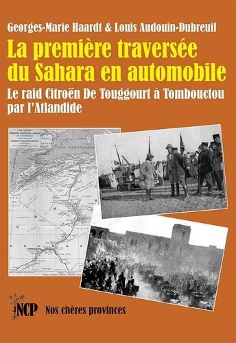 Beispielbild fr La premire traverse du Sahara en automobile: Le raid Citron de Touggourt  Tombouctou par l?Atlandide zum Verkauf von Gallix