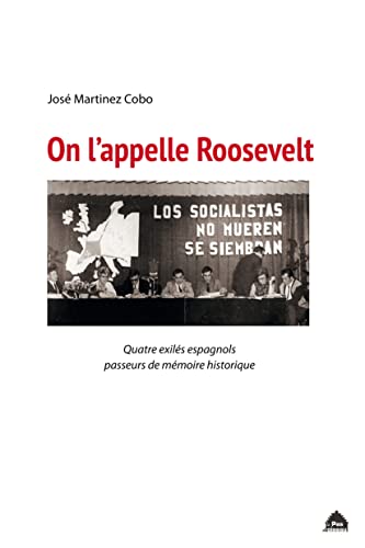 Beispielbild fr On l'appelle Roosevelt: Quatre exils espagnols passeurs de mmoire historique zum Verkauf von medimops