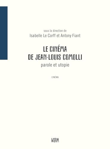 Imagen de archivo de Le cinma de Jean-Louis Comolli : parole et utopie a la venta por Gallix