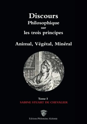 Stock image for Discours philosophique sur les trois principes - Tome 1/3 (French Edition) for sale by Gallix