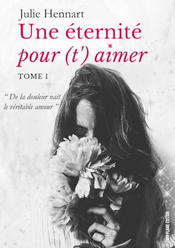 Imagen de archivo de Une ternit pour (t')aimer: Tome 1 (French Edition) a la venta por GF Books, Inc.
