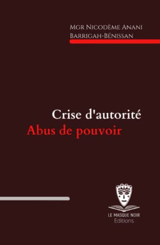 

Crise d'autorité, abus de pouvoir (French Edition)