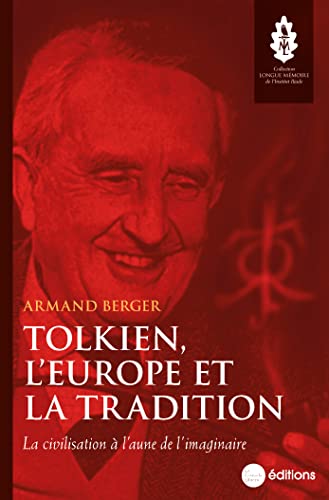 Beispielbild fr Tolkien, l'Europe et la tradition: La civilisation  l'aune de l'imaginaire [Broch] Berger, Armand zum Verkauf von BIBLIO-NET