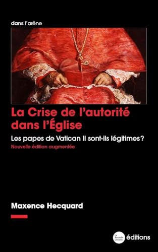 Beispielbild fr La Crise de l'autorit dans l'glise: Les papes de Vatican II sont-ils lgitimes ? zum Verkauf von Gallix