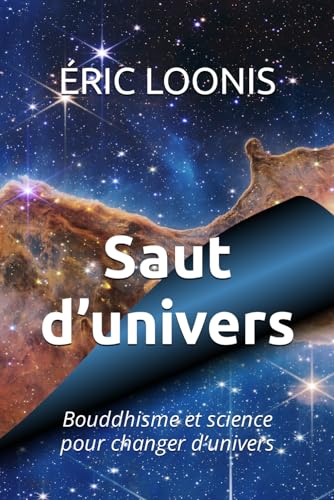 Stock image for Saut d?univers: Bouddhisme et science pour changer d?univers (French Edition) for sale by GF Books, Inc.