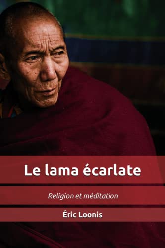 Stock image for Le lama carlate: Religion et mditation (French Edition) for sale by GF Books, Inc.