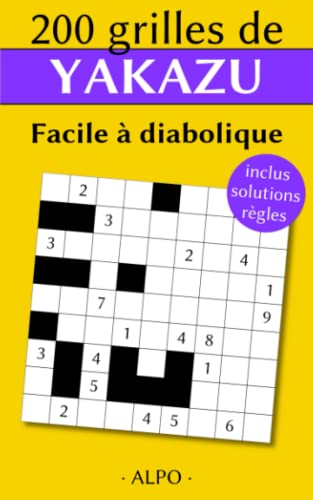 Beispielbild fr Yakazu Facile  Diabolique - 200 Grilles Avec Solutions - Rgles Expliques & Exemples - Entranez Votre Cerveau, Votre Mmoire Et Votre Logique, . Fin, Format poche, 135 pages (French Edition) zum Verkauf von GF Books, Inc.