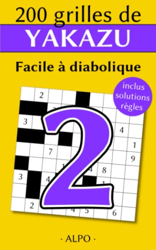 Beispielbild fr Yakazu Facile  Diabolique : tome 2 - 200 Grilles Avec Solutions - Rgles Expliques & Exemples - Entranez Votre Cerveau, Votre Mmoire Et Votre . Fin, Format poche, 135 pages (French Edition) zum Verkauf von GF Books, Inc.