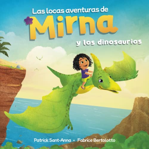 Imagen de archivo de Las locas aventuras de Mirna y los dinosaurios: Mirna y los dinosaurios - Encuentros maravillosos y fantsticos (Spanish Edition) a la venta por Books Unplugged