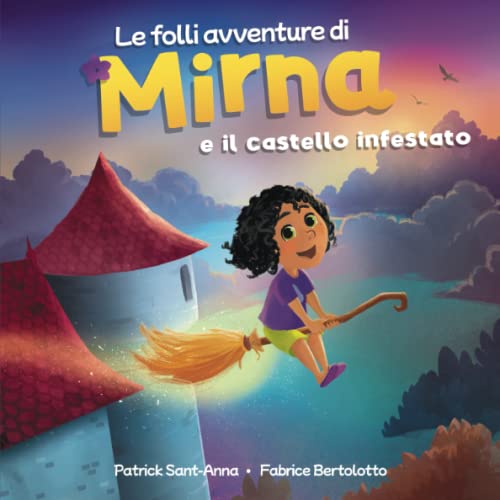 Imagen de archivo de le folli avventure di Mirna e il castello infestato: Mirna e il castello infestato - Incontri meravigliosi e fantastici. (Italian Edition) a la venta por Books Unplugged