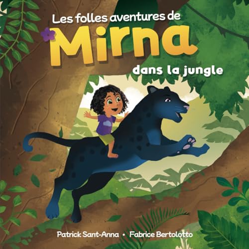 Imagen de archivo de Les folles aventures de Mirna dans la jungle: Mirna dans la jungle - De merveilleuses et fantastiques rencontres (French Edition) a la venta por GF Books, Inc.