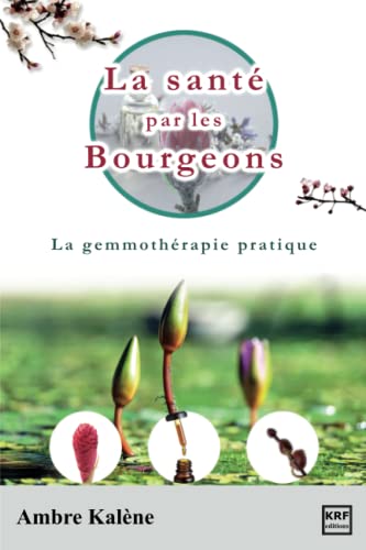 Beispielbild fr La sant par les bourgeons: Livre de gemmothrapie pratique (French Edition) zum Verkauf von Book Deals