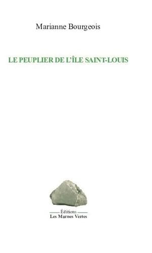 Beispielbild fr Le Peuplier De L'le Saint-louis zum Verkauf von RECYCLIVRE