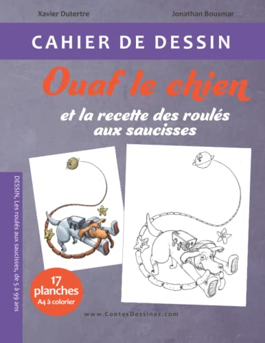 Stock image for Cahier de dessin - Ouaf le chien et la recette des rouls aux saucisses: Carnet de dessin pour enfants et adultes - Apprendre  dessiner avec le gant des volcans (French Edition) for sale by GF Books, Inc.