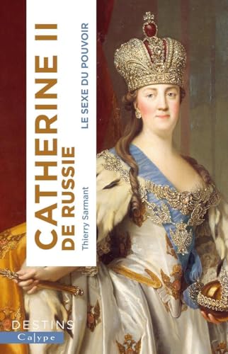 9782494178038: Catherine II de Russie: Le sexe du pouvoir
