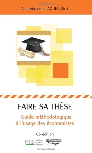 Beispielbild fr Faire sa thse: Guide mthodologique  l'usage des conomistes (French Edition) zum Verkauf von Gallix