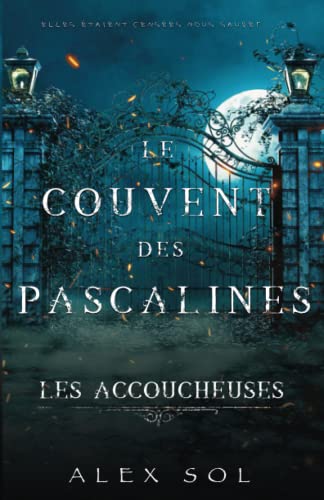 Immagine dell'editore per Les Accoucheuses: Le couvent des Pascalines venduto da LiLi - La Libert des Livres