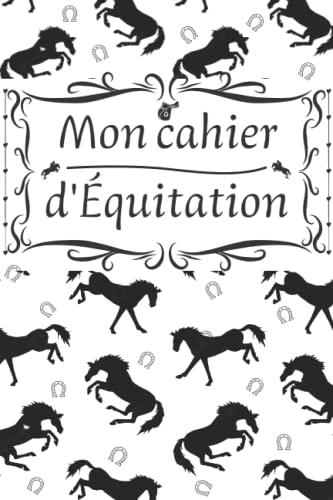 9782494278134: Mon cahier d'quitation: Carnet d'quitation, centre questre, cahier suivi de stage et de concours  remplir pour cavalier et cavalire en club haras, passionn de chevaux quids.