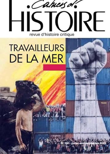 Beispielbild fr Cahiers d'Histoire n154 : Travailleurs de la mer - Octobre 2022 zum Verkauf von Gallix
