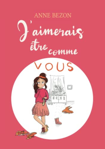 Imagen de archivo de J'aimerais tre comme vous (French Edition) a la venta por GF Books, Inc.