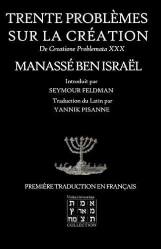 Imagen de archivo de Trente Problmes sur la Cration: De Creatione Problemata XXX (Manass Ben Israel) (French Edition) a la venta por California Books