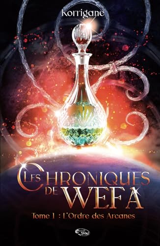 Beispielbild fr Les chroniques de Wefa: T.1 : l'Ordre des Arcanes (fantasy) (French Edition) zum Verkauf von Book Deals