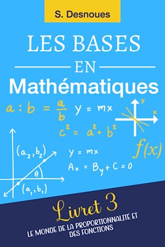 Beispielbild fr LES BASES EN MATHMATIQUES: Livret 3 | Le Monde de la Proportionnalit et des Fonctions (French Edition) zum Verkauf von GF Books, Inc.