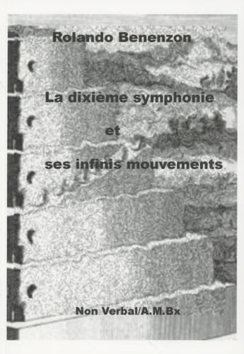 Beispielbild fr La dixime symphonie et ses infinis mouvements zum Verkauf von Chapitre.com : livres et presse ancienne