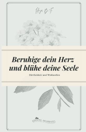 Imagen de archivo de Beruhige dein Herz und blhe deine Seele (German Edition) a la venta por Book Deals