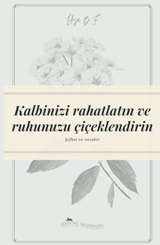 Imagen de archivo de Kalbinizi rahatlatin ve ruhunuzu ?i?eklendirin a la venta por PBShop.store US