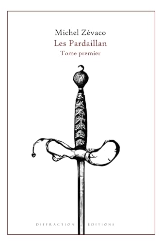 Stock image for Les Pardaillan: Tome premier (French Edition) for sale by GF Books, Inc.