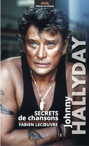 Beispielbild fr Johnny Hallyday: Secrets de chansons zum Verkauf von Librairie Th  la page