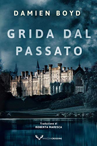 9782496700589: Grida dal passato (Le indagini dell'ispettore Nick Dixon, 4) (Italian Edition)