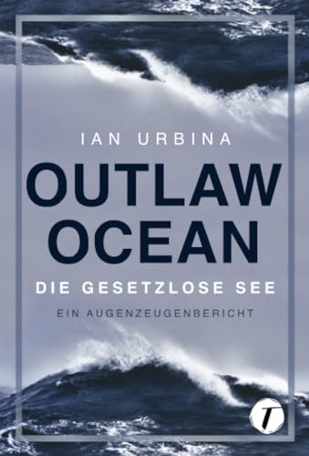 Beispielbild fr Outlaw Ocean - Die gesetzlose See zum Verkauf von medimops