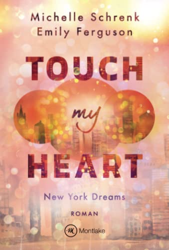 Beispielbild fr Touch My Heart (New York Dreams, Band 2) zum Verkauf von medimops