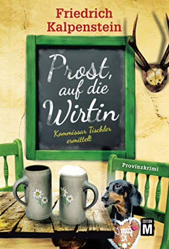 Beispielbild fr Prost, auf die Wirtin (Kommissar Tischler ermittelt) (German Edition) zum Verkauf von Irish Booksellers