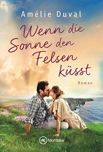 Beispielbild fr Wenn die Sonne den Felsen ksst (Ireland Dreams, Band 1) zum Verkauf von medimops