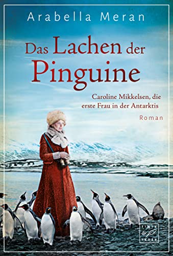 Stock image for Das Lachen der Pinguine - Caroline Mikkelsen, die erste Frau in der Antarktis for sale by medimops