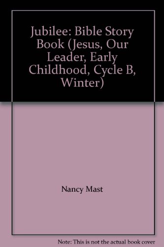 Beispielbild fr Jubilee: Bible Story Book (Jesus, Our Leader, Early Childhood, Cycle B, Winter) zum Verkauf von Wonder Book