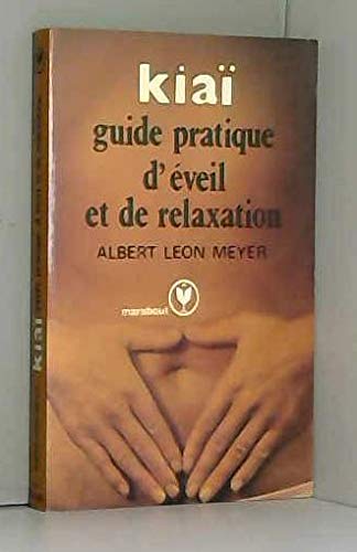 Beispielbild fr Kia, guide pratique d'veil et de relaxation. Collection : Marabout service, MS 440. zum Verkauf von AUSONE