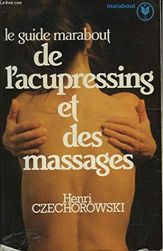 Beispielbild fr Le Guide Marabout de l'acupressing et des massages (Collection Marabout service) zum Verkauf von Ammareal