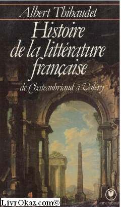 Imagen de archivo de Histoire de la litte?rature franc?aise de Chateaubriand a? Vale?ry (Marabout universite?) (French Edition) a la venta por Redux Books