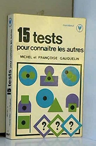 Beispielbild fr 15 tests pour connatre les autres (Collection Marabout service) zum Verkauf von Ammareal