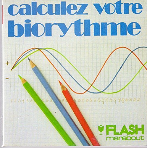 Beispielbild fr Calculez votre biorythme : Pour mettre toutes les chances de votre ct (Marabout flash) zum Verkauf von medimops
