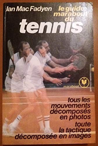 Imagen de archivo de Le guide Marabout du tennis a la venta por Ammareal
