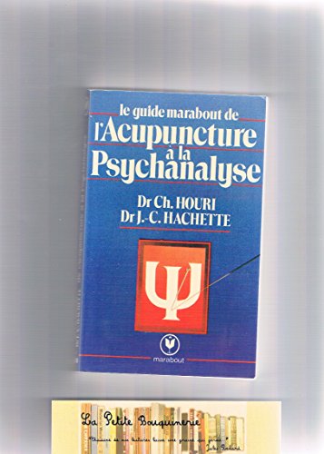 Beispielbild fr Le Guide Marabout de l'acupuncture  la psychanalyse (Collection Marabout service) zum Verkauf von medimops