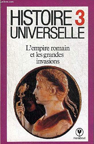 Beispielbild fr Histoire universelle n 3 : l'empire romain et les grandes invasions zum Verkauf von medimops